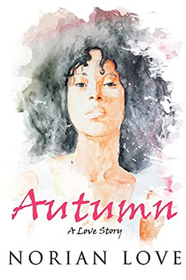 Autumn: A Love Story - 9781736670712