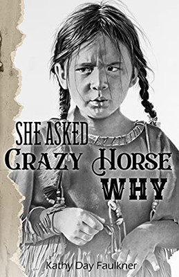 She Asked Crazy Horse Why - 9781736678701