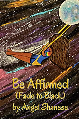 Be Affirmed: Fade To Black - 9781736734513