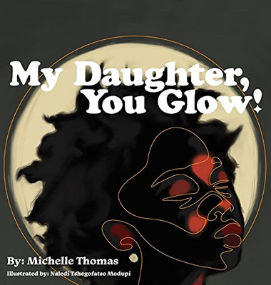 My Daughter, You Glow! - 9781736758922