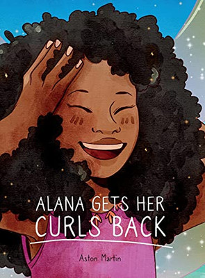 Alana Gets Her Curls Back - 9781736806005
