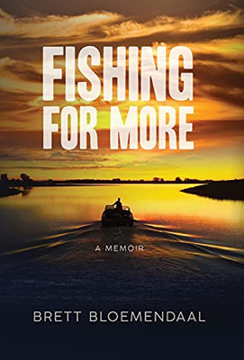 Fishing For More: A Memoir - 9781736846520