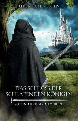Das Schloss der schlafenden KÃ¶nigin: GÃ¶ttin, Krieger, KÃ¶nigin 1