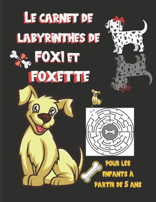 Carnet de labyrinthes de Foxi et Foxette: cahier de labyrinthe pour les enfants à partir de 5 ans / labyrinthe avec solutions / livre de labyrinthe Fo