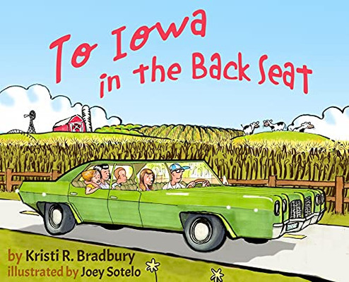 To Iowa In The Back Seat - 9781737029113