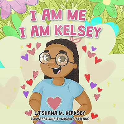 I Am Me I Am Kelsey - 9781737095507
