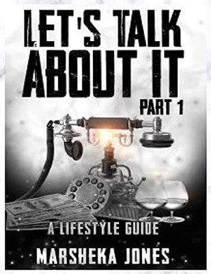 Let'S Talk About It: A Lifestyle Guide
