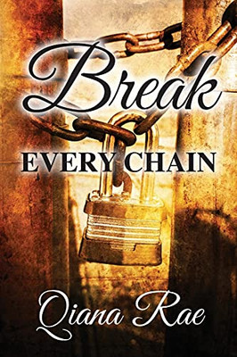 Break Every Chain - 9781737269601