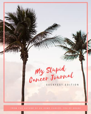 My Stupid Cancer Journal - 9781737330820