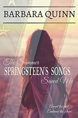 The Summer Springsteen'S Songs Saved Me