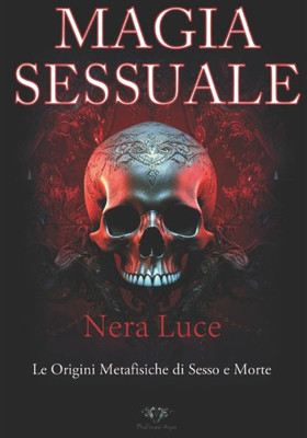 La Magia Sessuale.: Una panoramica sulle origini metafisiche della Sex Magick