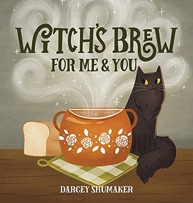 Witch'S Brew For Me & You - 9781737663416
