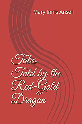 Tales Told By The Red-Gold Dragon