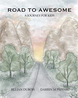 Road To Awesome: A Journey For Kids