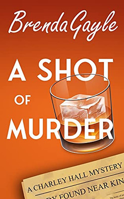 A Shot Of Murder (A Charley Hall Mystery)