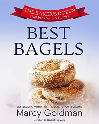 The Baker'S Dozen Volume 3 Best Bagels