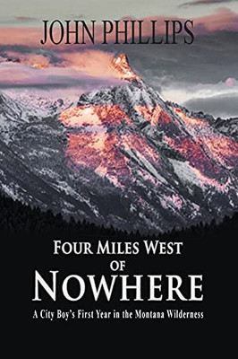 Four Miles West Of Nowhere - 9781941052549