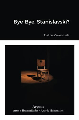 Bye-Bye, Stanislavski? (Spanish Edition)