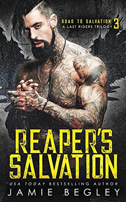 Reaper'S Salvation: A Last Riders Trilogy