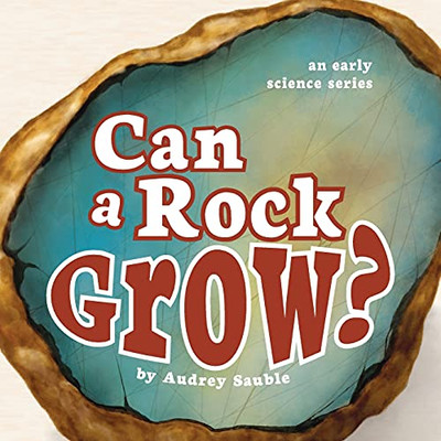 Can A Rock Grow? (An Early Science Series)