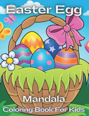 Easter Egg Mandala Coloring Book For Kids: Easter Egg Coloring Book For Kids ( Easter Egg Mandala Coloring Book )