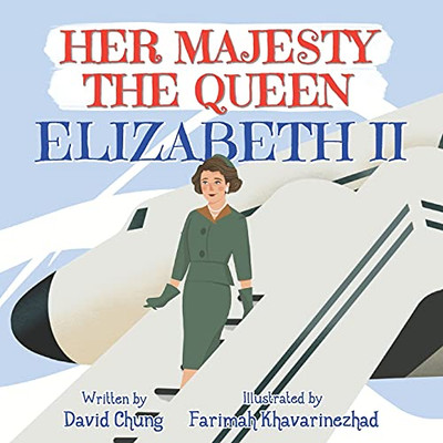 Her Majesty The Queen: Elizabeth Ii