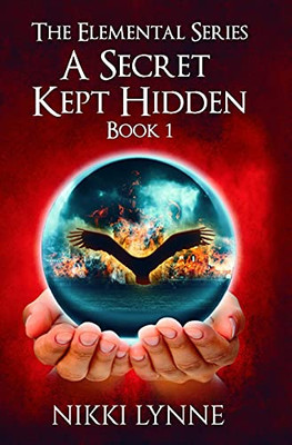 A Secret Kept Hidden: Book 1 (Elemental)