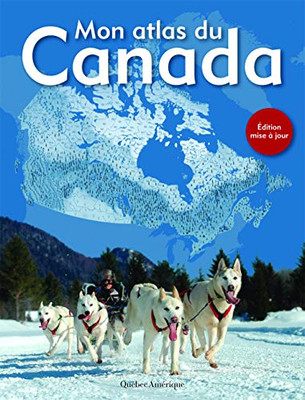 Mon Atlas Du Canada (French Edition)