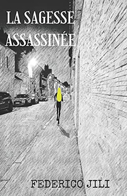 La Sagesse Assassinã©E (French Edition)