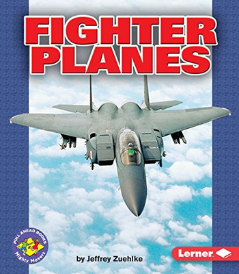 Fighter Planes (Pull Ahead Books ? Mighty Movers)