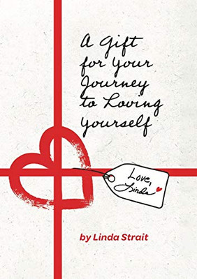 A Gift For Your Journey To Loving Yourself