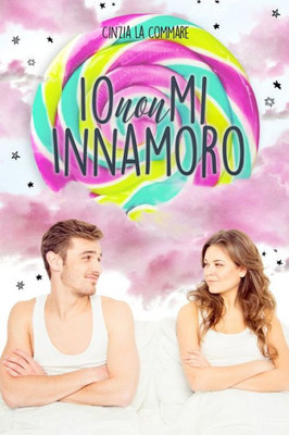 Io non mi innamoro