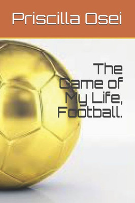 The Game of My Life, Football.