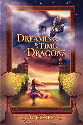 Dreaming In A Time Of Dragons (Aerie)