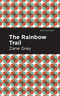 The Rainbow Trail (Mint Editions)