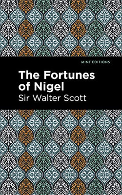 The Fortunes Of Nigel (Mint Editions)