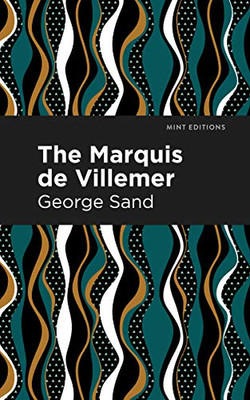 The Marquis De Villemer (Mint Editions)