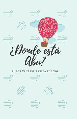 Â¿Donde estÃ¡ Abu?: El corazÃ³n guarda a los que los ojos ya no pueden ver.