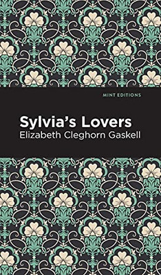 Sylvia'S Lovers (Mint Editions)