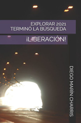 Explorar 2021 Terminó La Búsqueda: ¡Liberación!