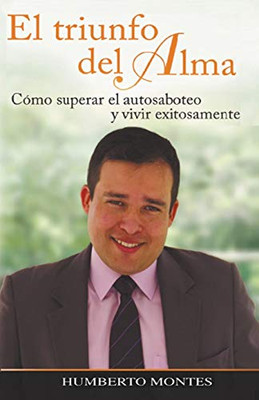 El Triunfo Del Alma (Spanish Edition)