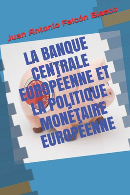 La Banque Centrale EuropÃ©enne Et La Politique MonÃ©taire EuropÃ©enne