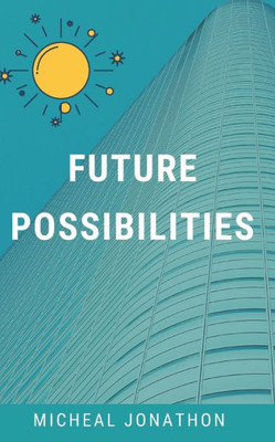 Future Possibilities