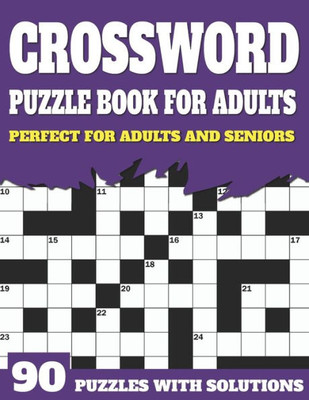 Crossword Puzzle Book For Adults: Large Print Crossword Puzzles And Solutions For Adults And Seniors To Brainstorm During Leisure Time With Word Puzzl Large Print