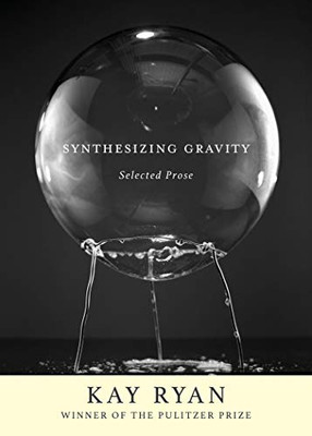 Synthesizing Gravity: Selected Prose