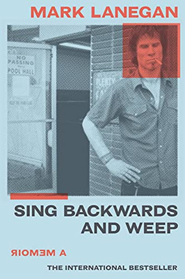 Sing Backwards And Weep: A Memoir