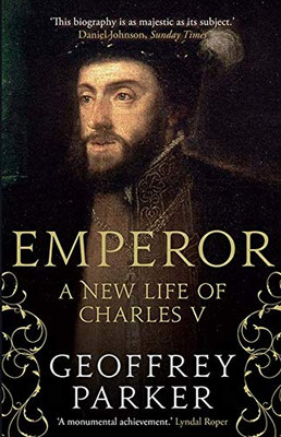 Emperor: A New Life Of Charles V