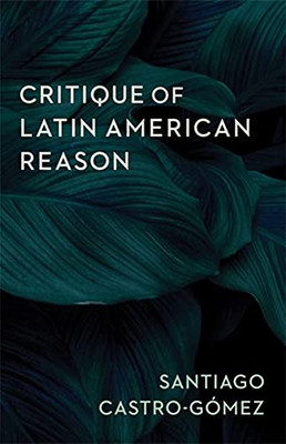 Critique Of Latin American Reason