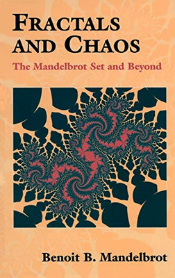 Fractals And Chaos: The Mandelbrot Set And Beyond
