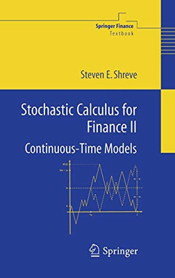 Stochastic Calculus For Finance Ii: Continuous-Time Models (Springer Finance)